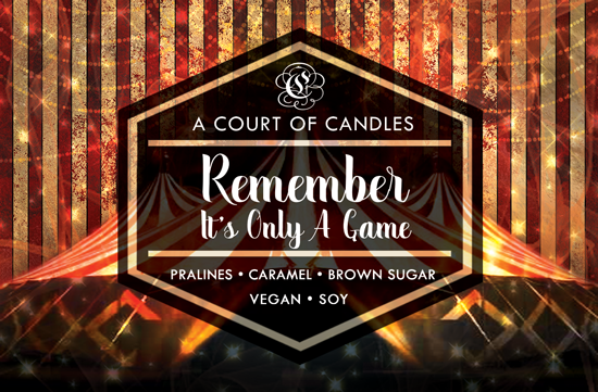 Remember It's Only a Game - Welcome to Caraval Limited Edition - Soy Candle